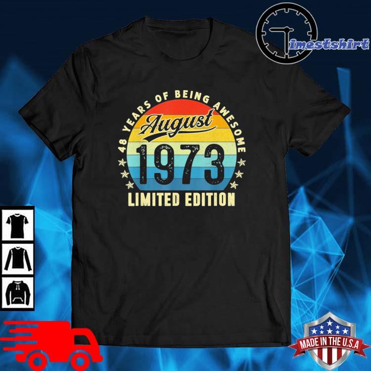 48 Years Old Birthday Made In August 1973 48th Birthday Vintage Shirt