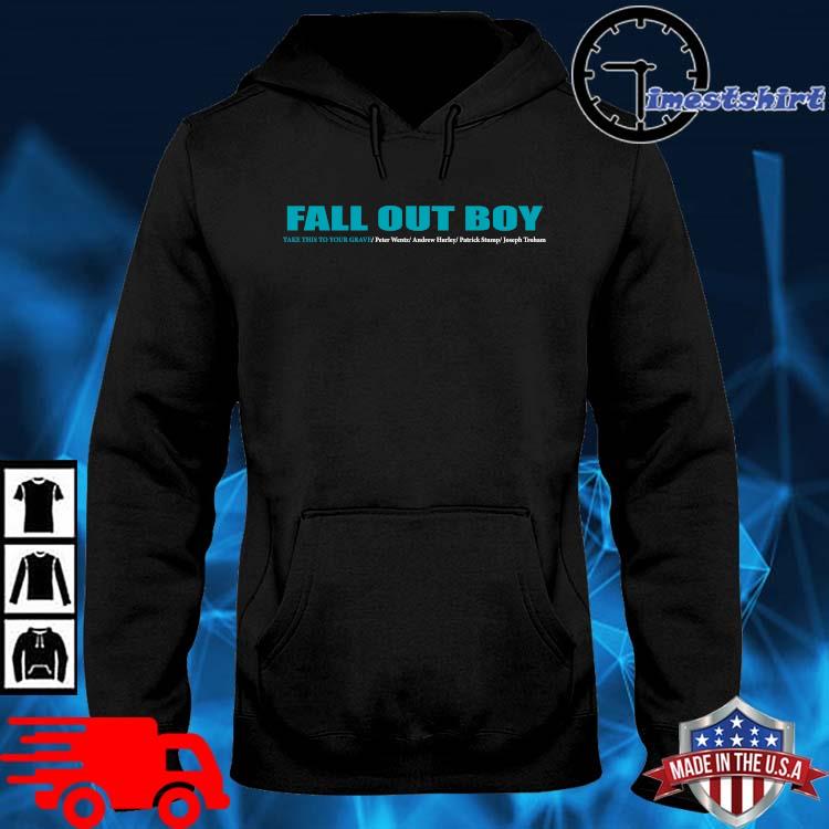 Fall Out Boy Take This To Your Grave Shirt hoodie den