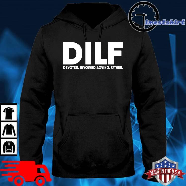 Dilf devoted involved loving father hoodie den