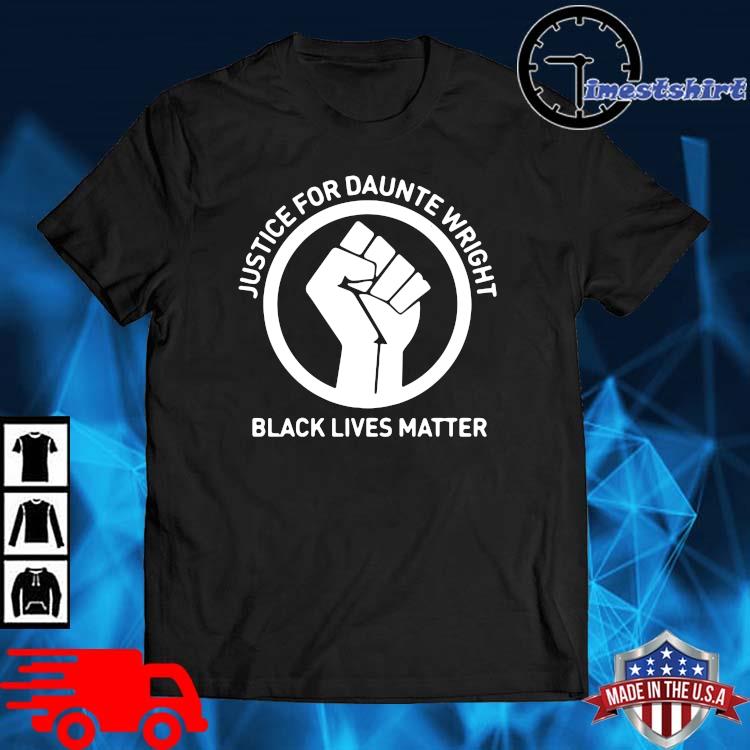 Justice for daunte wright black lives matter shirt